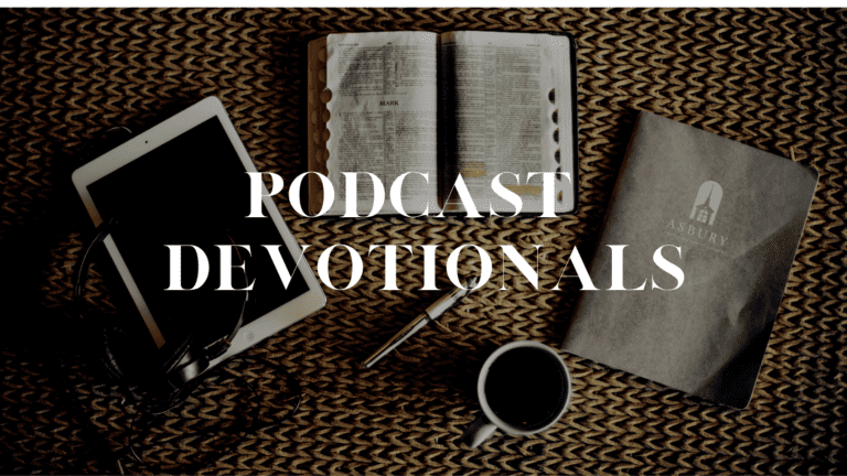 Lenten Daily Devotionals in the Asbury B'ham Podcast.