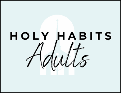 Holy Habits - Adults