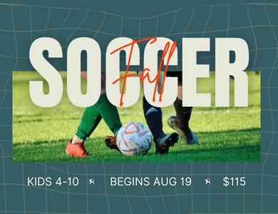 It's Fall Soccer Season! Register kids ages 4-10 before August 2 & save $20!