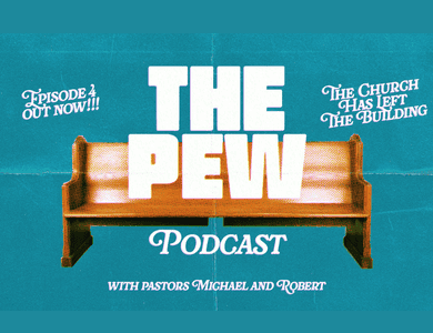 The Pew Episode 4: The Church Has Left the Building