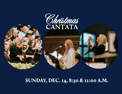 Christmas Cantata, Dec. 14, 2025, 8:30 & 11:00 a.m. Traditional Worship
