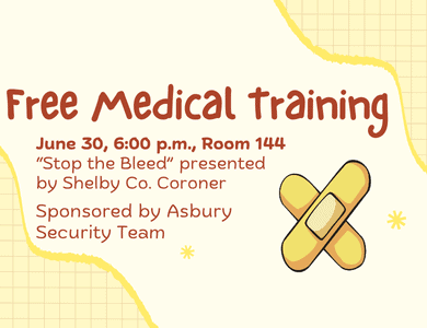 Asbury's Security Team is learning stop-the-bleed training June 30, 6:00 p.m.