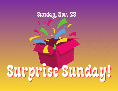 Don't miss Asbury KiDS Surprise Sunday at 9:45 a.m.